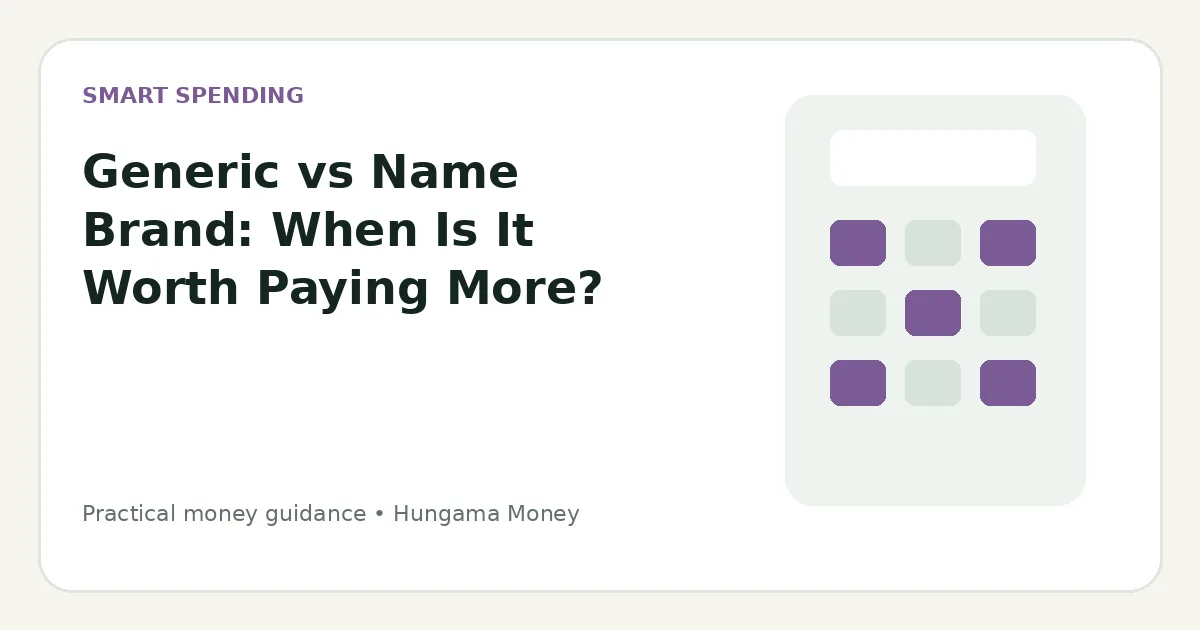 Generic vs Name Brand: When Is It Worth Paying More?
