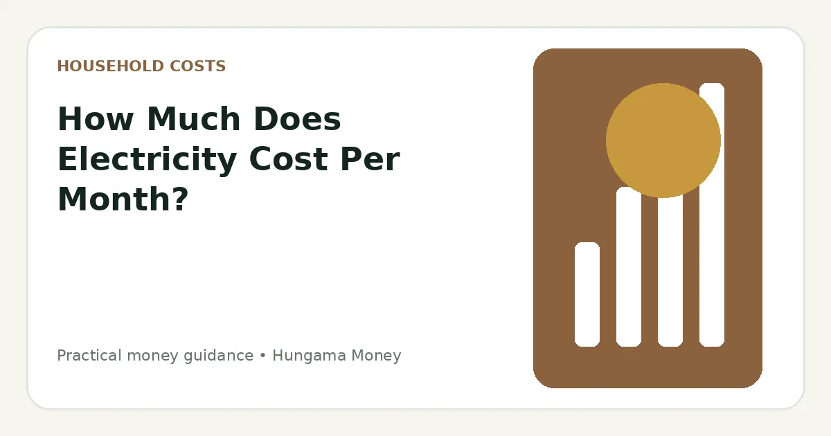 How Much Does Electricity Cost Per Month?