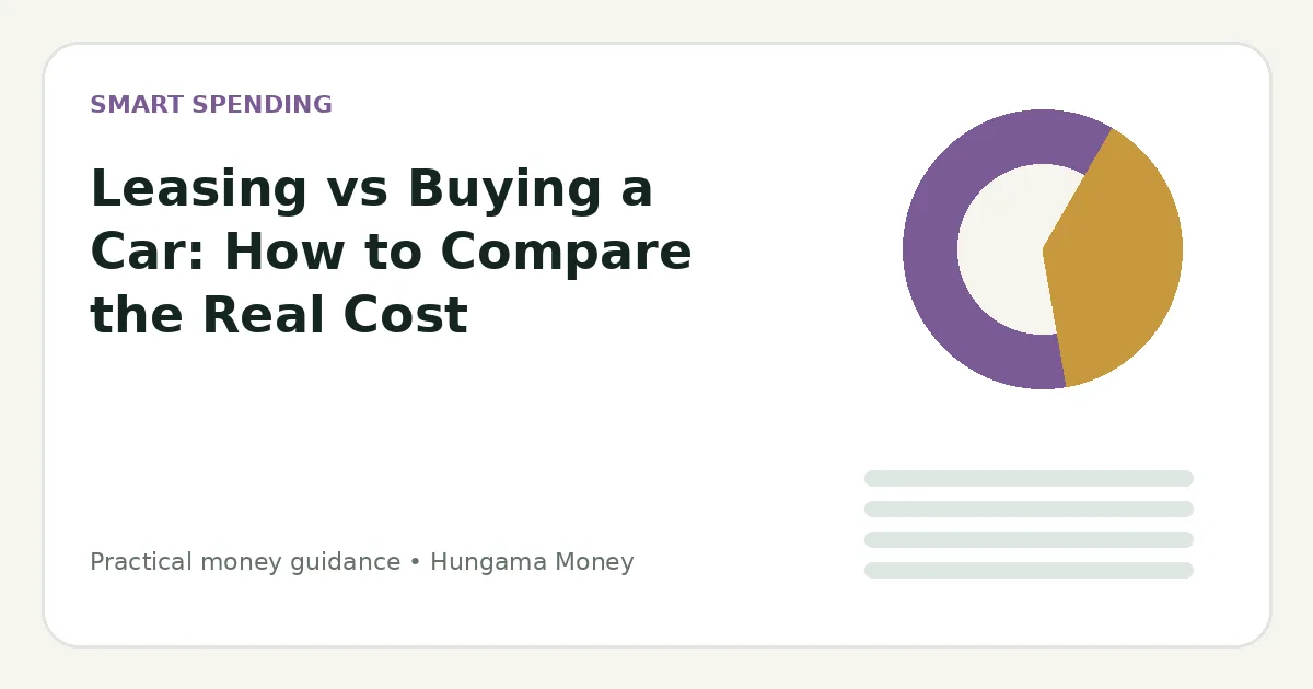 Leasing vs Buying a Car: How to Compare the Real Cost