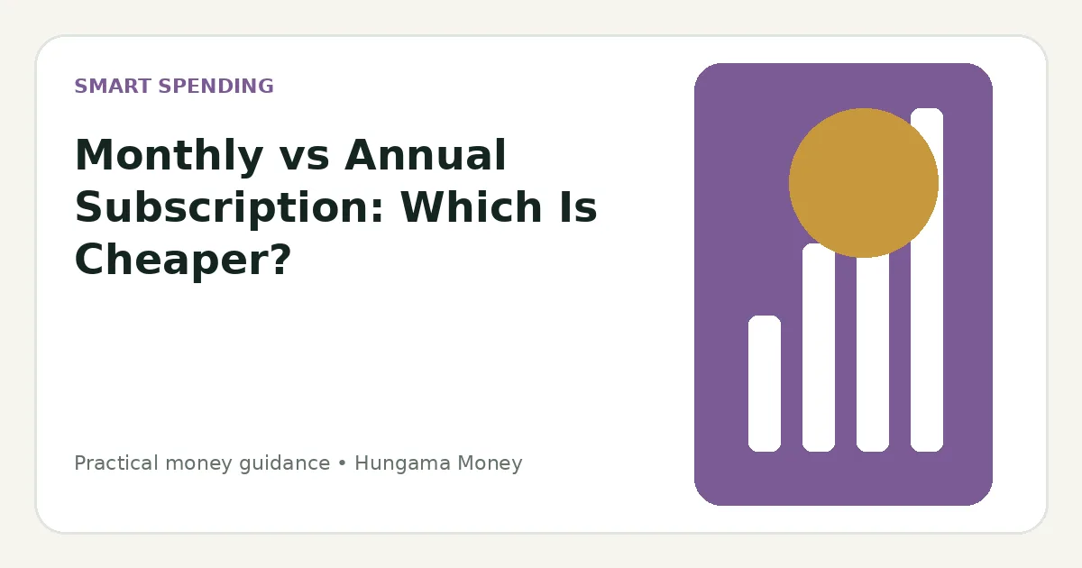 Monthly vs Annual Subscription: Which Is Cheaper?