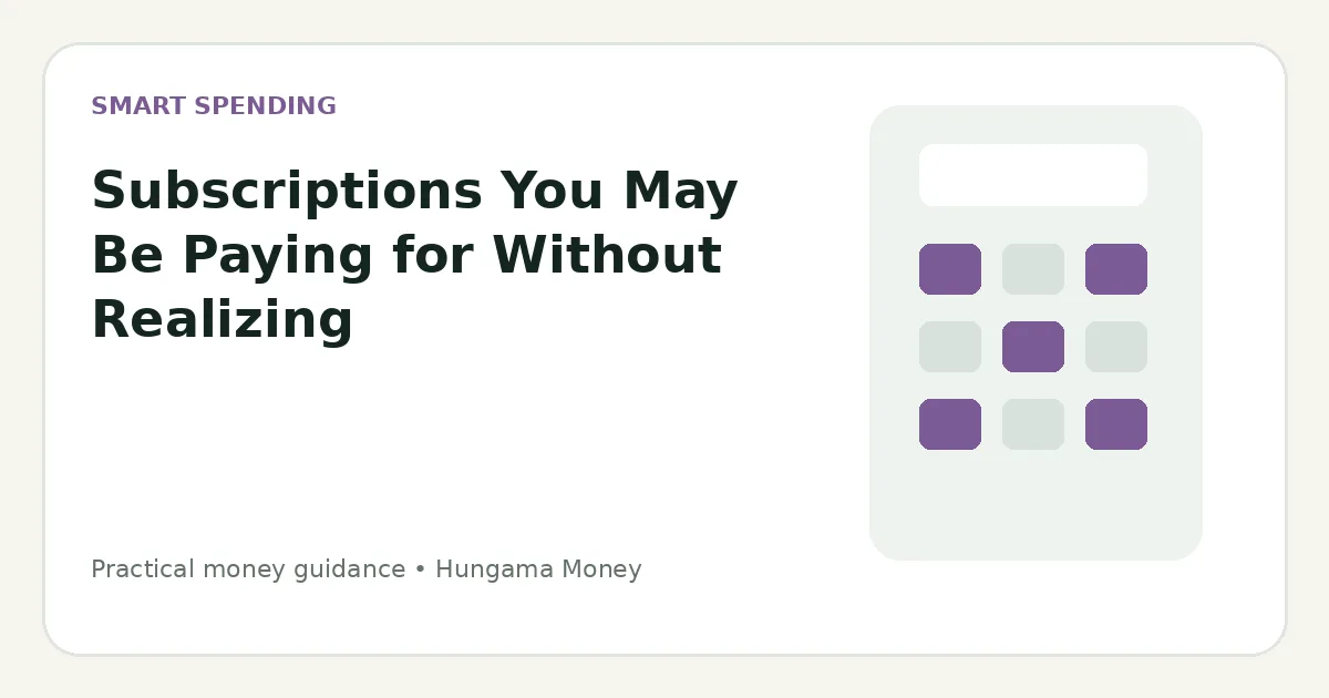 Subscriptions You May Be Paying for Without Realizing